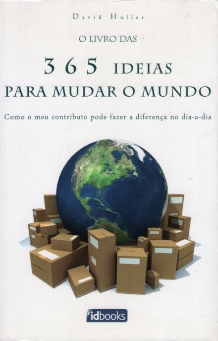 365 Ideias Para Mudar O Mundo