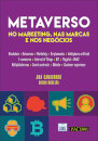 Metaverso no Marketing, nas Marcas e nos Negócios
