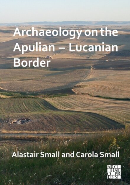Archaeology on the Apulian – Lucanian Border