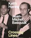 Keith Haring/Jean–Michel Basquiat – Crossing Lines
