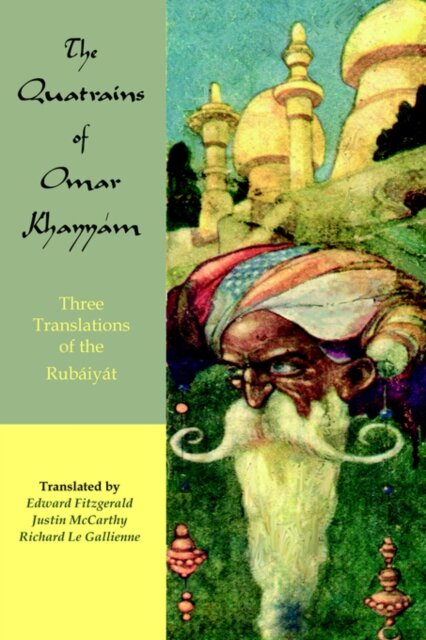 The Quatrains of Omar Khayyam