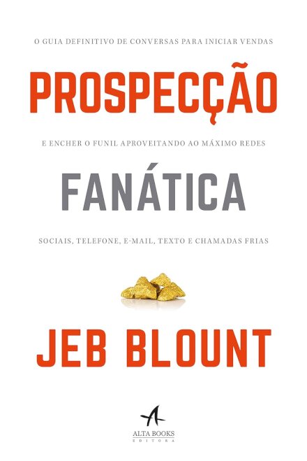 Prospecção Fanática: Guia Para Iniciar Conversas De Vendas