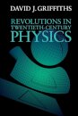 Revolutions in Twentieth-Century Physics