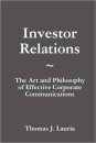 Investor Relations: The Art and Philosophy of Effective Corporate Communications