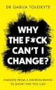 Why the F*ck Can’t I Change?