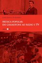 Música popular: do gramofone ao rádio e TV