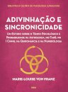 Adivinhação E Sincronicidade: Estudo Sobre Tempo Psicológico
