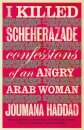 I Killed Scheherazade
