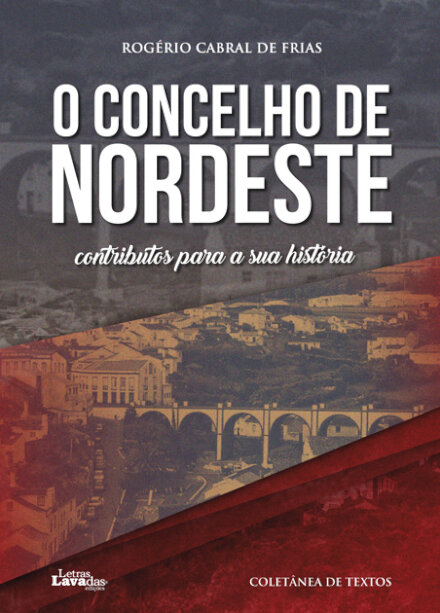 O Concelho de Nordeste - Contributos para a sua história