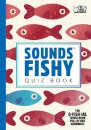 Sounds Fishy Quiz Book