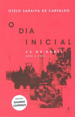 O Dia Inicial: 25 De Abril Hora A Hora
