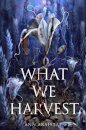 What We Harvest