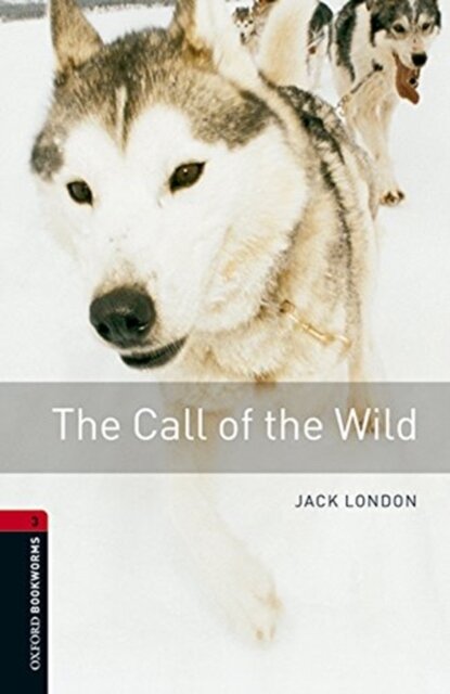 Oxford Bookworms Library: Level 3: The Call of the Wild audio pack