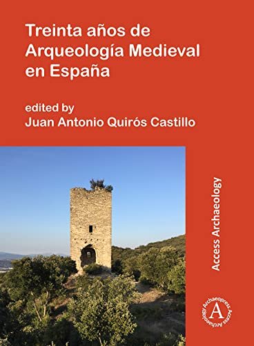 Treinta anos de Arqueologia Medieval en Espana