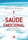 Saúde emocional: como não pirar em tempos instáveis