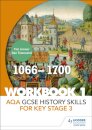 AQA GCSE History skills for Key Stage 3: Workbook 1 1066-1700