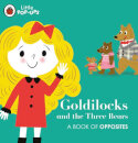 Little Pop-Ups: Goldilocks And The Three Bears