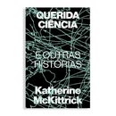 Querida Ciência E Outras Histórias