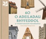 60 o Adeiladau Rhyfeddol yr Ymddiriedolaeth Genedlaethol