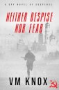 Neither Despise Nor Fear