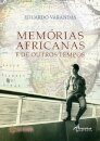 Memórias Africanas e de Outros Tempos