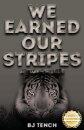 We Earned Our Stripes