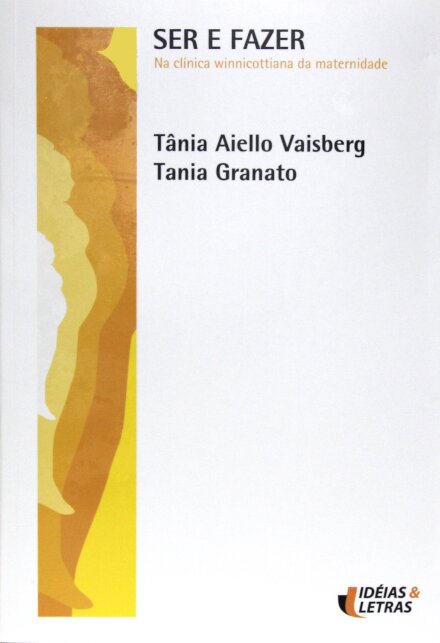 Ser E Fazer Na Clínica Winnicottiana Da Maternidade