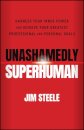 Unashamedly Superhuman