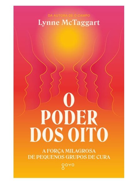 O Poder Dos Oito: Força Milagrosa De Pequenos Grupos Cura