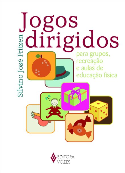 Jogos Dirigidos: Para Grupos, Recreação e Aulas de Educação Física