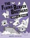 The Flying Beaver Brothers: Birds vs. Bunnies