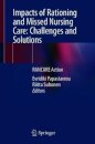 Impacts of Rationing and Missed Nursing Care: Challenges and Solutions