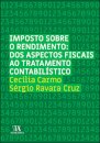Imposto sobre o Rendimento - Dos aspectos fiscais ao tratamento contabilístico