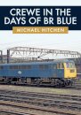Crewe in the Days of BR Blue
