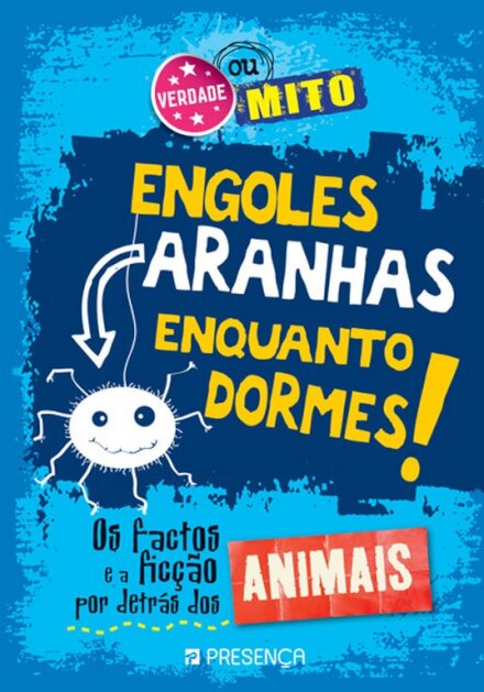 Verdade ou Mito - Engoles Aranhas Enquanto Dormes! Animais