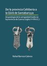 De la provincia Celtiberia a la qura de Santabariyya: Arqueologia de la Antiguedad tardia en la provincia de Cuenca (siglos V-VIII d.C.)