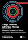 Gauge Theories in Particle Physics, 40th Anniversary Edition: A Practical Introduction, Volume 1