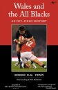 Wales and the All Blacks - An Off-Field History