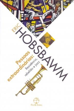 Pessoas Extraordinárias: Resistência, Rebelião E Jazz