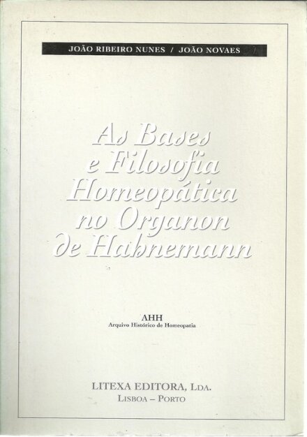 As Bases e Filosofia Hemeopática no Organon de Habnemann