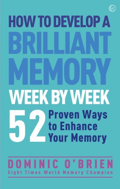 How to Develop a Brilliant Memory Week by Week