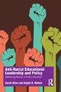 Anti-Racist Educational Leadership and Policy