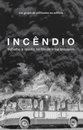 Incêndio: Trabalho E Revolta No Fim De Linha Brasileiro