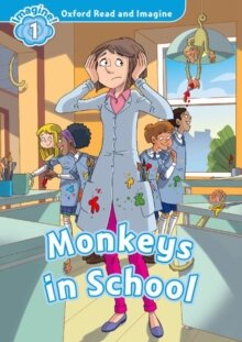 Oxford Read and Imagine 1: Monkeys In The School