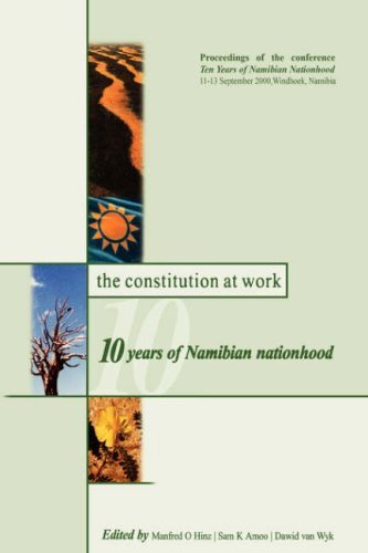The Constitution at Work : 10 Years of Namibian Nationhood