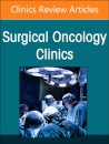 Precision Oncology and Cancer Surgery, An Issue of Surgical Oncology Clinics of North America
