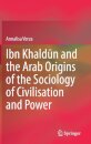Ibn Khaldun and the Arab Origins of the Sociology of Civilisation and Power