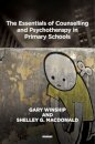 The Essentials of Counselling and Psychotherapy in Primary Schools