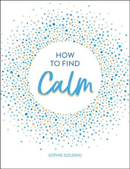 How to Find Calm