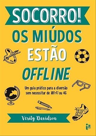 Socorro! Os Miúdos Estão Offline: Um Guia Prático Para A Diversão Sem Necessitar De Wi-Fi Ou 4G